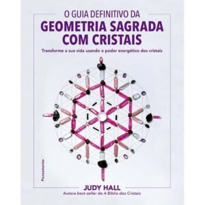 O Guia Definitivo da Geometria Sagrada com Cristais