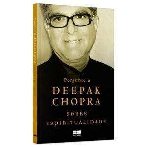 Pergunte a Deepak Chopra sobre - Espiritualidade