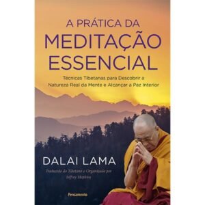 A Prática da Meditação Essencial