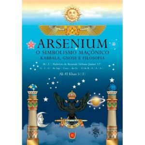 Arsenium - O Simbolismo Maçônico