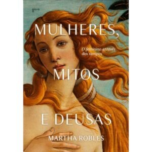 Mulheres, Mitos e Deusas