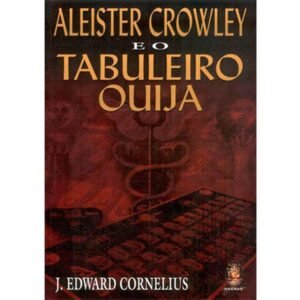 Aleister Crowley e o Tabuleiro Ouija