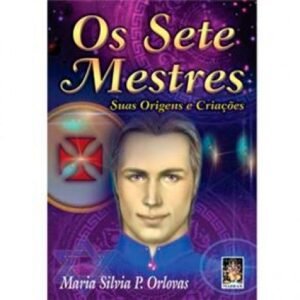 Os Sete Mestres - Suas Origens e Criações