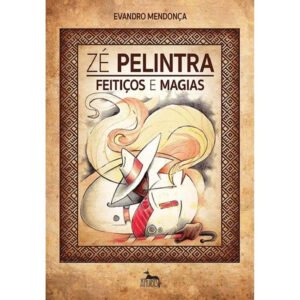 Zé Pelintra - Feitiços e Magias