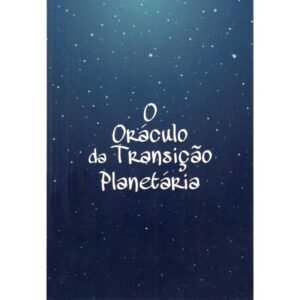 O Oráculo da Transição Planetária - Imagem 10
