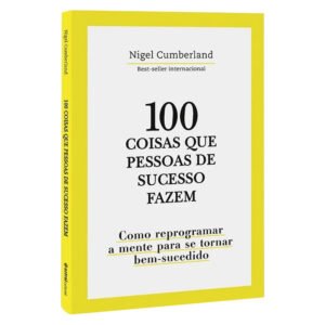 100 Coisas que Pessoas de Sucesso Fazem