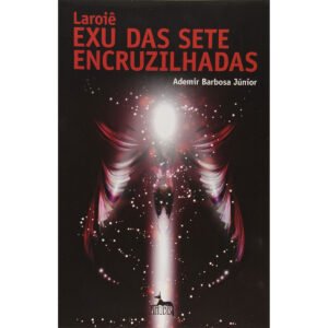 Laroiê Exu das sete Encruzilhadas