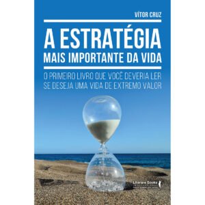 A Estratégia mais Importante da Vida