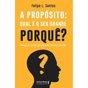 A propósito - Qual seu Grande Porquê?