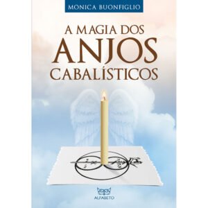 A Magia dos Anjos Cabalísticos (Editora Alfabeto)