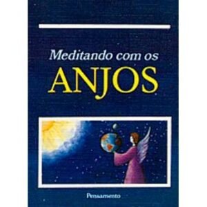 Meditando com os Anjos - Volume I
