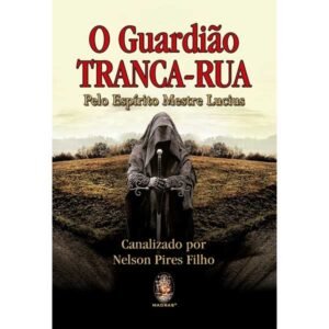 O Guardião Tranca-Rua