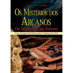 Os Mistérios dos Arcanos