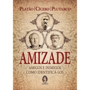 Amizade - Amigos e Inimigos, Como Identificá-los