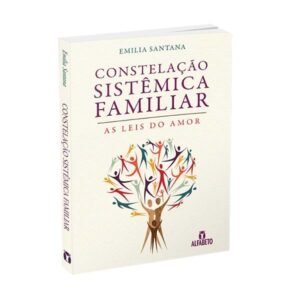Constelação Sistêmica Familiar - As Leis do Amor - Imagem 1