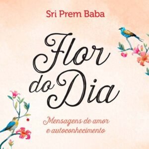 Flor do Dia - Mensagens de Amor e Autoconhecimento