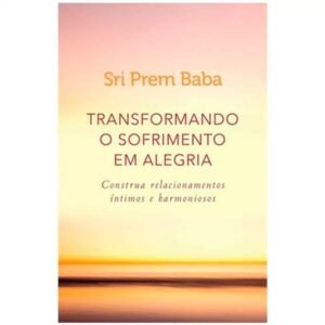 Transformando o Sofrimento em Alegria
