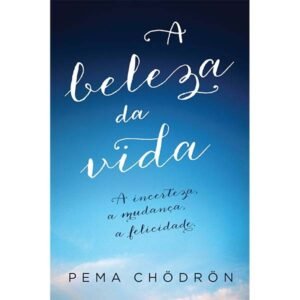 A Beleza da Vida